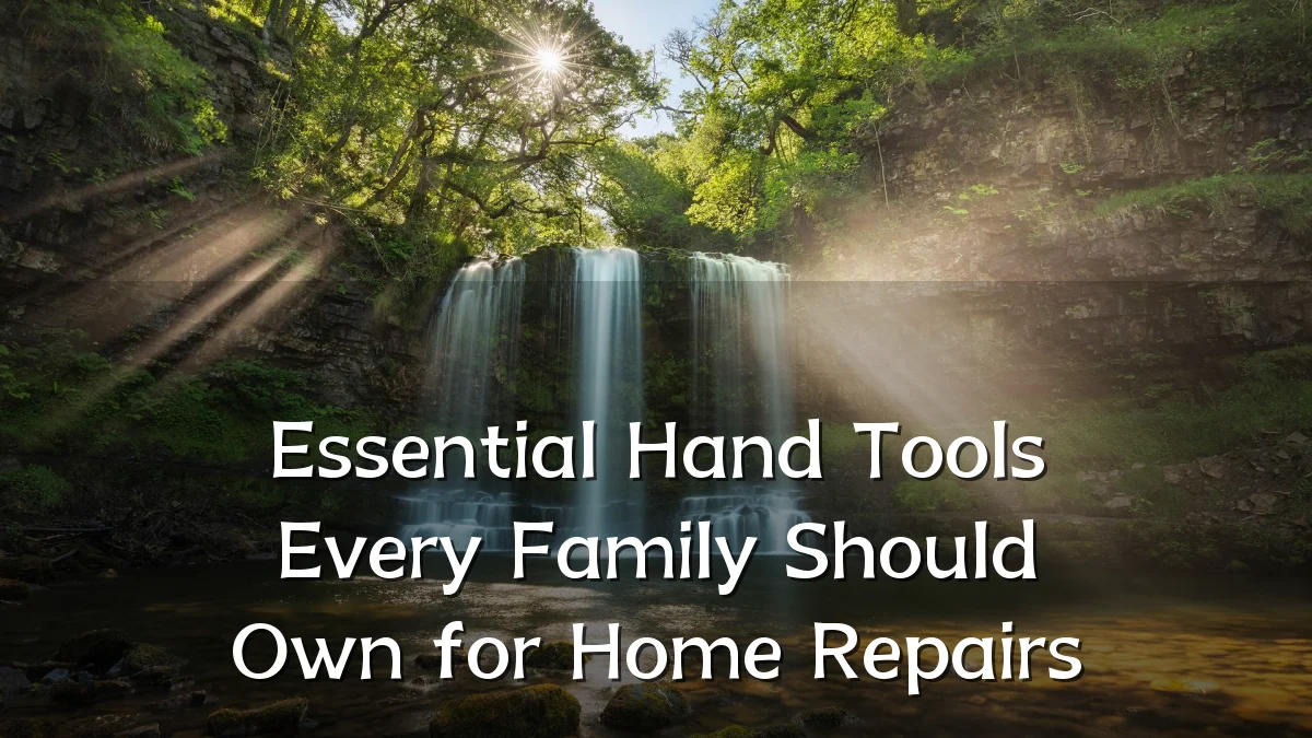 Essential Hand Tools Every Family Should Own for Home Repairs