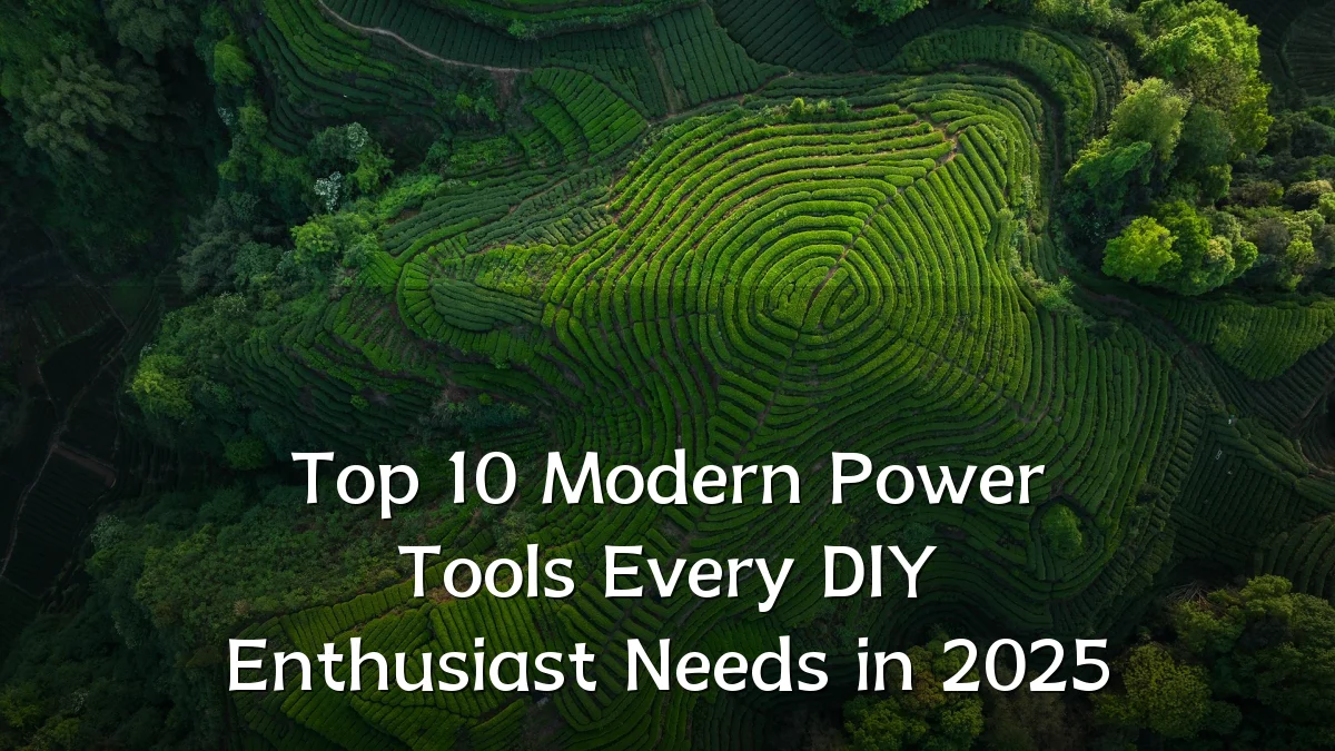 Top 10 Modern Power Tools Every DIY Enthusiast Needs in 2025