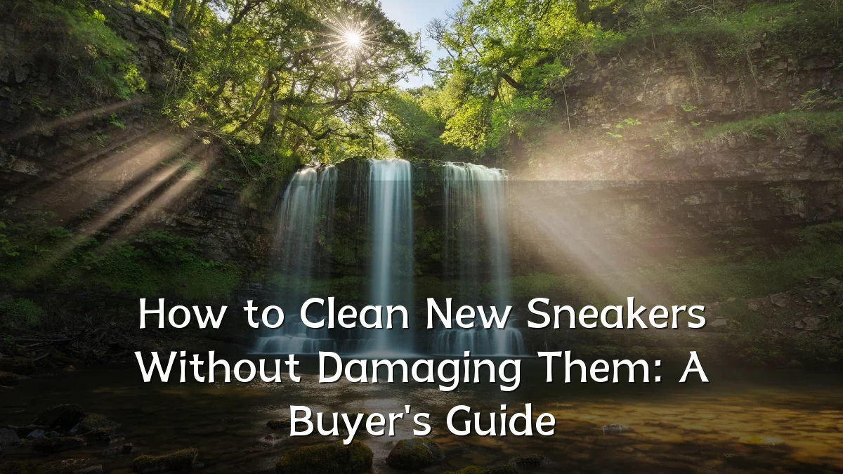 How to Clean New Sneakers Without Damaging Them: A Buyer's Guide