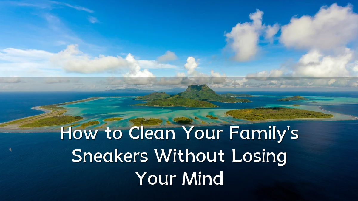 How to Clean Your Family's Sneakers Without Losing Your Mind