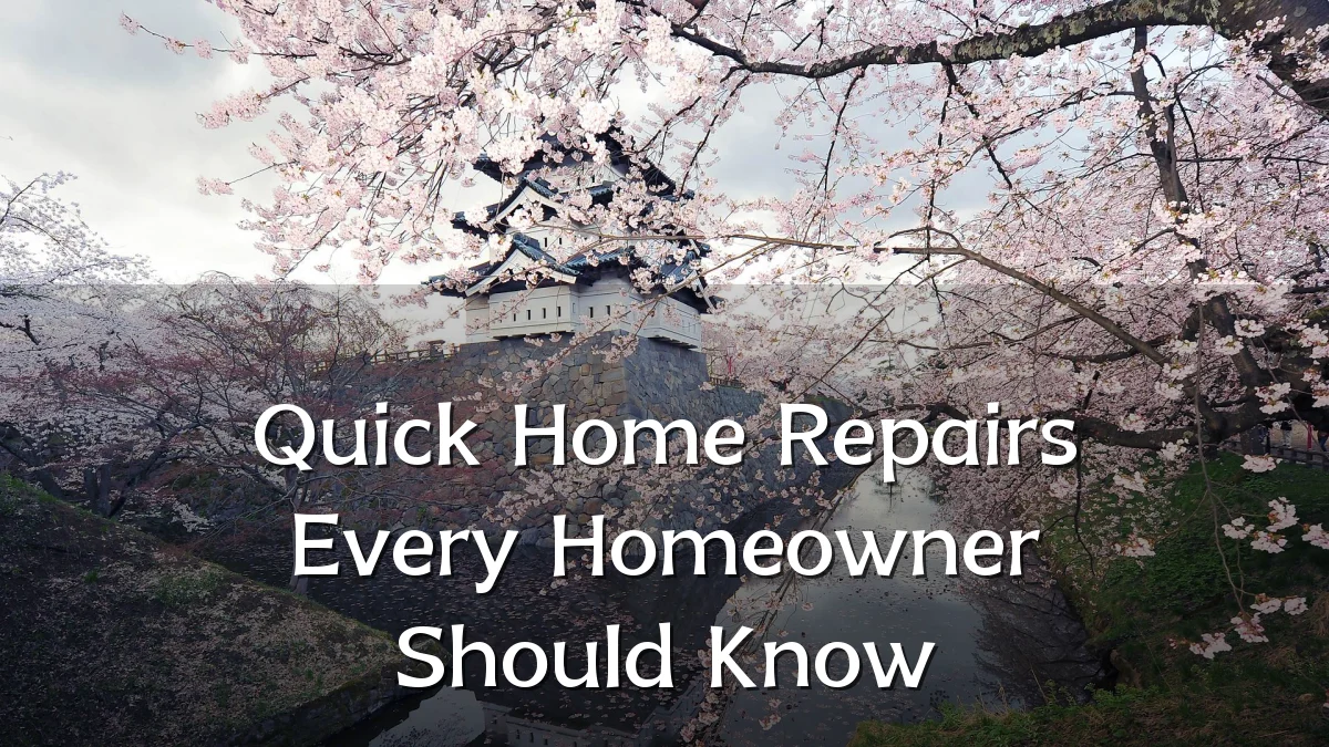 Quick Home Repairs Every Homeowner Should Know