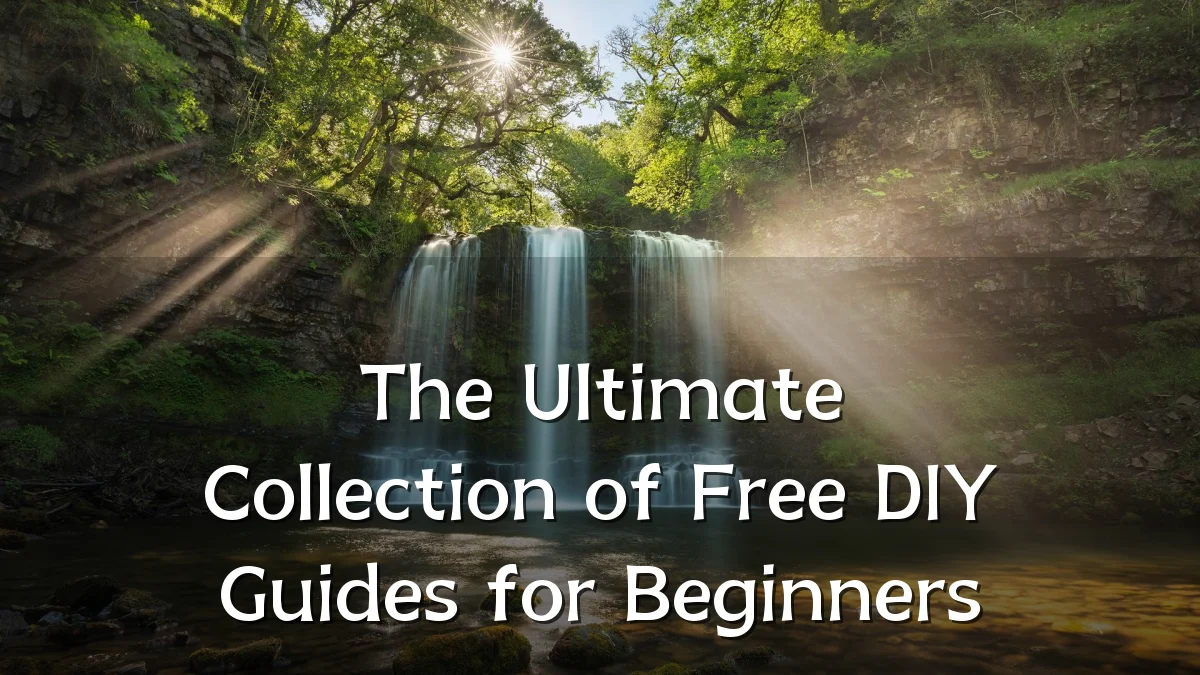 The Ultimate Collection of Free DIY Guides for Beginners