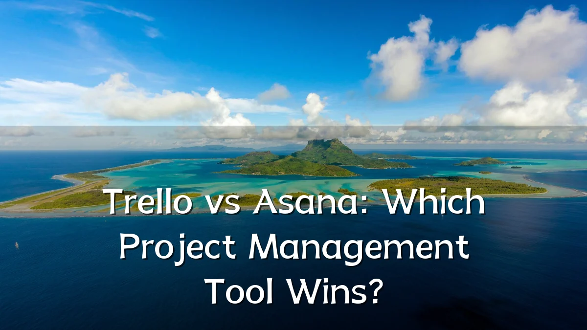 Trello vs Asana: Which Project Management Tool Wins?